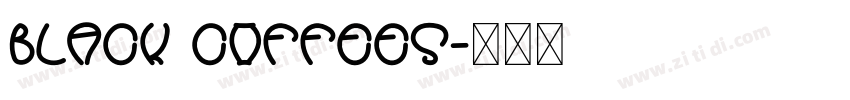black coffees字体转换 black coffees字体转换